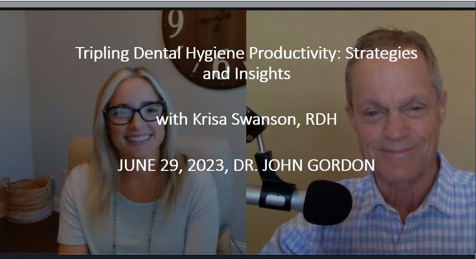 You are currently viewing Podcast |Tripling Dental Hygiene Productivity: Strategies and Insights with Krisa Swanson, Presented by Dr. John Gordon